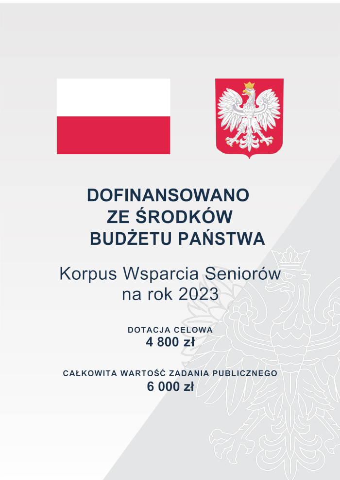 Grafika z treścią: DOFINANSOWANO ZE ŚRODKÓW BUDŻETU PAŃSTWA Korpus Wsparcia Seniorów na rok 2023 DOTACJA CELOWA 4 800 zł CAŁKOWITA WARTOŚĆ ZADANIA PUBLICZNEGO 6 000 zł