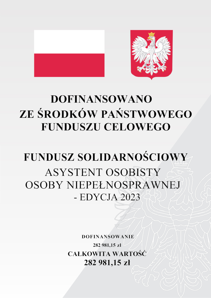 Plakat DOFINANSOWANIE ZE ŚRODKÓW PAŃSTWOWEGO FUNDUSZU CELOWEGO - ASYSTENT OSOBISTY OSOBY NIEPEŁNOSPRAWNEJ EDYCJA 2023