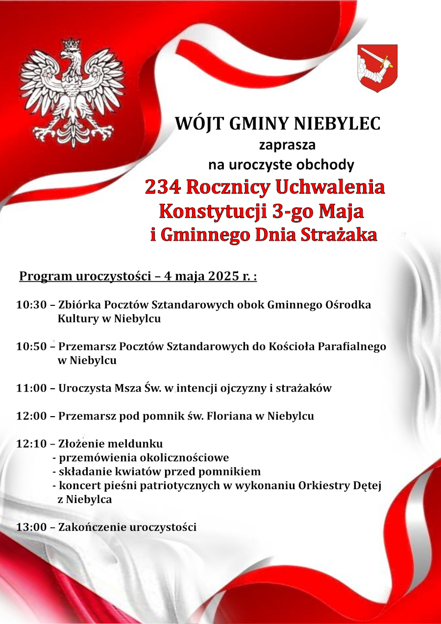 Plakat zapraszający na obchody 234. rocznicy uchwalenia Konstytucji 3 Maja i Gminnego Dnia Strażaka w gminie Niebylec, które odbędą się 4 maja 2025 roku. Na czerwono-białym tle widnieje biały orzeł w koronie oraz herb gminy z mieczem. Program uroczystości obejmuje zbiórkę pocztów sztandarowych, przemarsz do kościoła, mszę świętą, przemarsz pod pomnik św. Floriana, złożenie meldunku, przemówienia, składanie kwiatów i koncert pieśni patriotycznych, zakończenie o 13:00.
